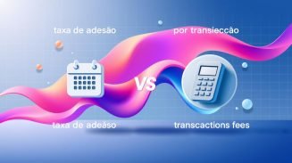Taxa de adesão e de transação têm impactos distintos